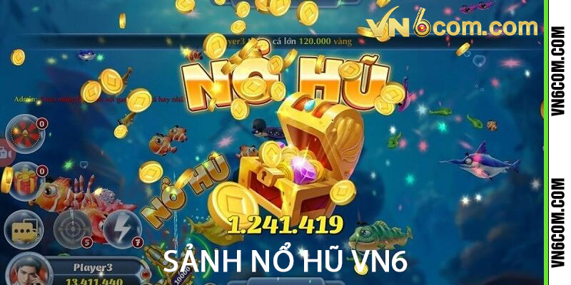 sảnh nổ hũ vn6